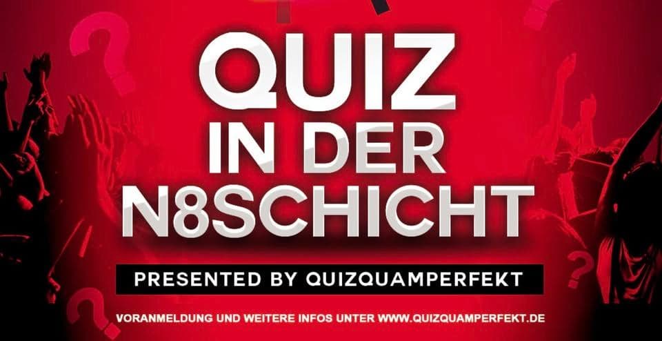 Quiz in der N8schicht 
