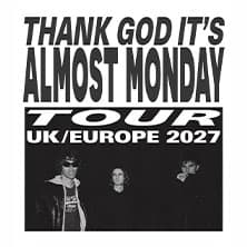 Almost Monday - Thank God It's Almost Monday Tour