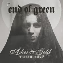 End Of Green - Ashes & Gold Tour 2027