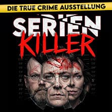 SERIENKILLER - Die True Crime Ausstellung