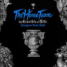 The Home Team - The Crucible of Life European Tour 2026