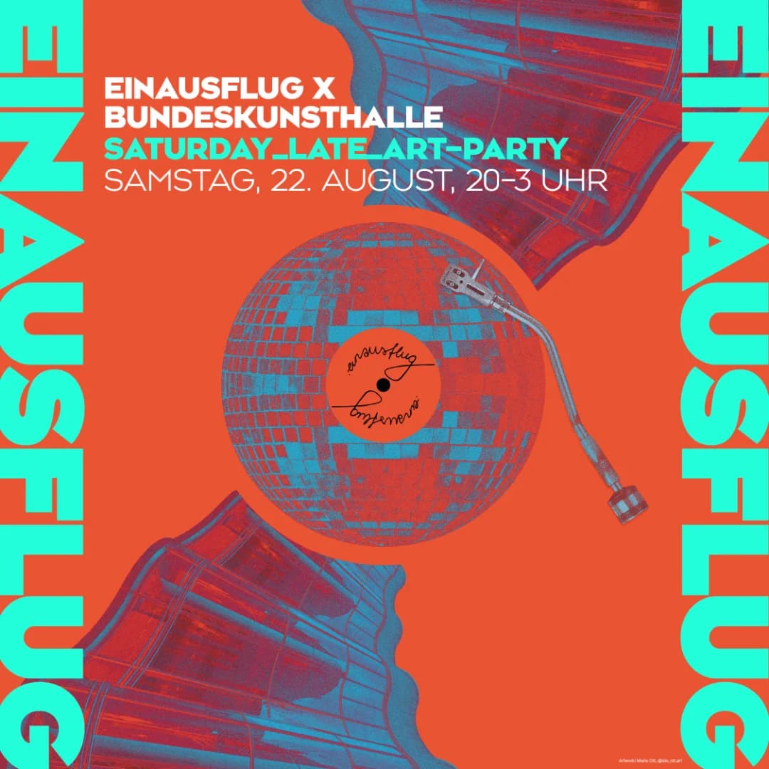 einausflug X Bundeskunsthalle - Saturday_Late_Art-Party