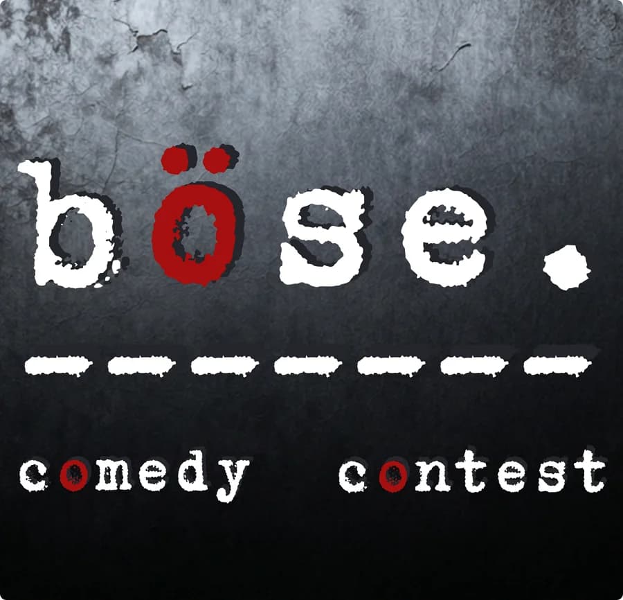 böse. comedy contest