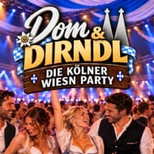 DOM & DIRNDL - die Kölner Wiesn-Party