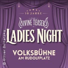 THE DIVINE TEASERS - LADIES NIGHT Jubiläumsshow