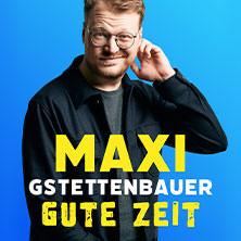 Maxi Gstettenbauer - Gute Zeit