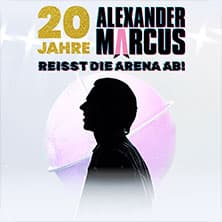 Alexander Marcus 20 Jahre - REISST DIE ARENA AB!