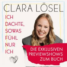 Clara Lösel: Ich dachte, sowas fühl nur ich - Die Previewshow zum neuen Buch