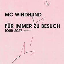 MC WINDHUND - FÜR IMMER ZU BESUCH TOUR 2027