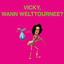 VICKY - VICKY, WANN WELTTOURNEE?