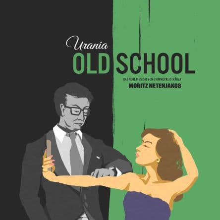 OLD SCHOOL - Das neue Musical von Erfolgsautor Moritz Netenjakob